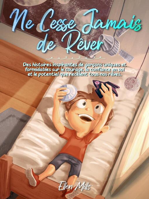 Title details for Ne Cesse Jamais de Rêver by Ellen Mills - Available